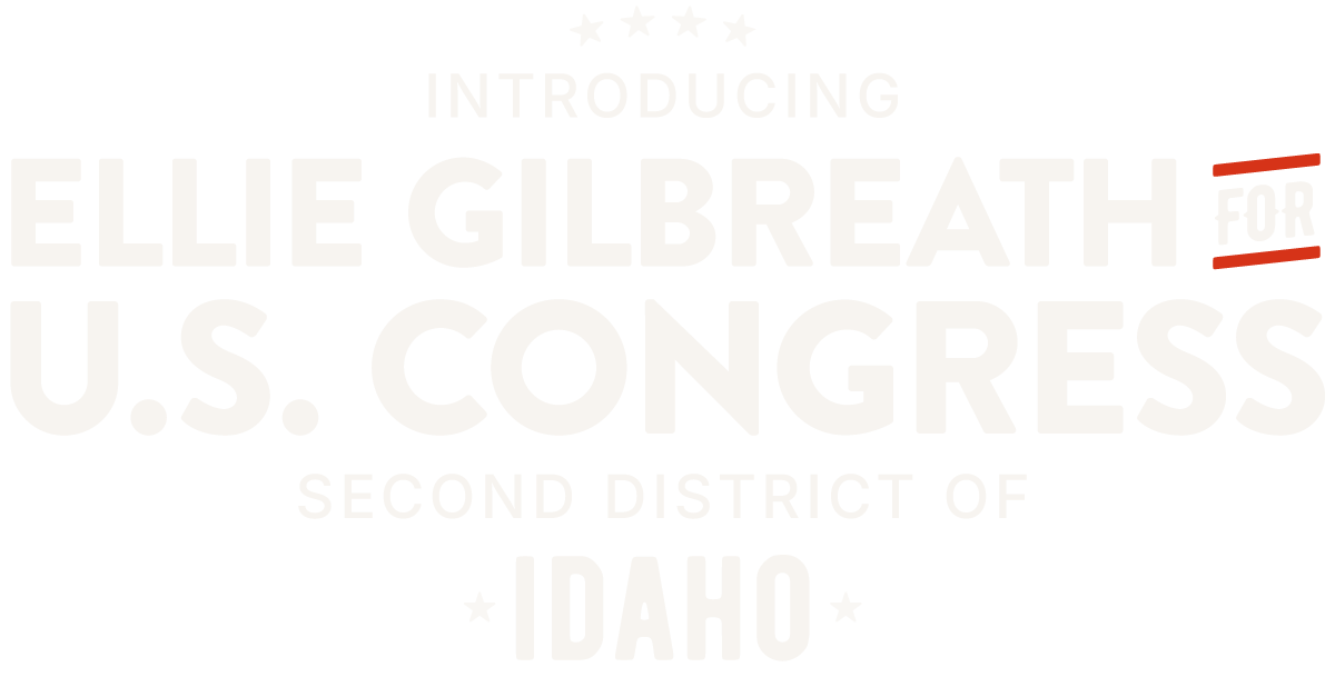 Introducing Ellie Gilbreath for U.S. Congress Second District of Idaho